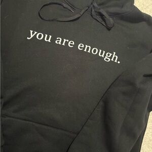 You are enough. Black Hoodie with Inspirational Text